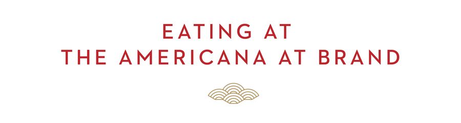 Eating at The Americana at Brand
